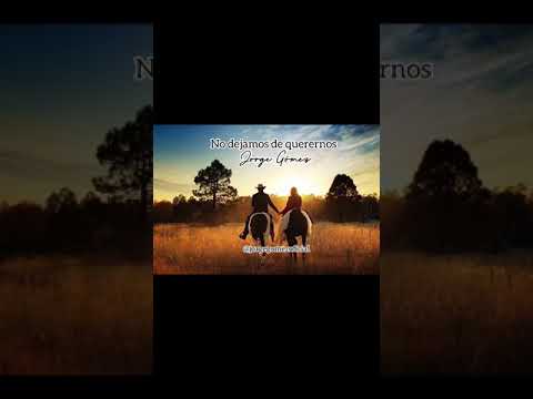 NO DEJAMOS DE QUERERNOS - JORGE GÓMEZ (VERSIÓN ACÚSTICO)
