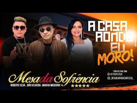 A casa aonde eu moro - Mesa da Sofrência 