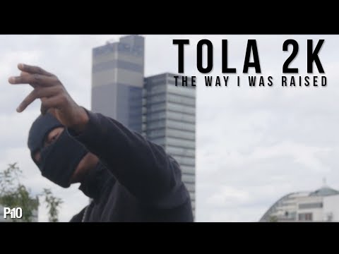 P110 - Tola 2K - The Way I Was Raised [Music Video]