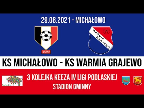 29.08.2021 IV LIGA PODLASKA (3 kolejka) KS Michałowo - WARMIA Grajewo