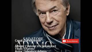 1 CHANTEZ   SALVATORE ADAMO