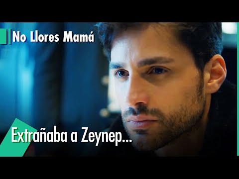 Mert piensa en Zeynep -  No Llores Mamá