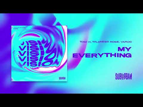 Tomi H, Wildness Rose, Varoc - My Everything (Original Mix)