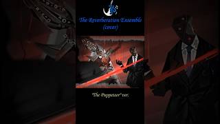 【Library Of Ruina/Cover】The Reverberation Ensemble Theme The Puppeteer Jae-heon Shorts Ver.1
