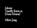Johnny i hardly knew ye (Drums and Guns) Oliver ...