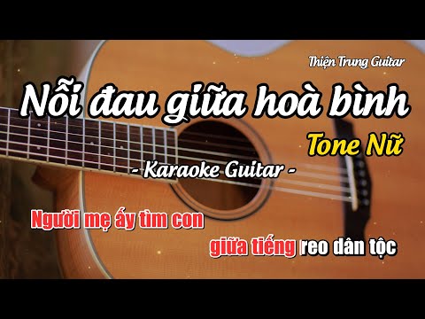 Karaoke Tone Nữ Nỗi đau giữa hoà bình - Hoà Minzy (Guitar Solo Beat) | Thiện Trung Guitar