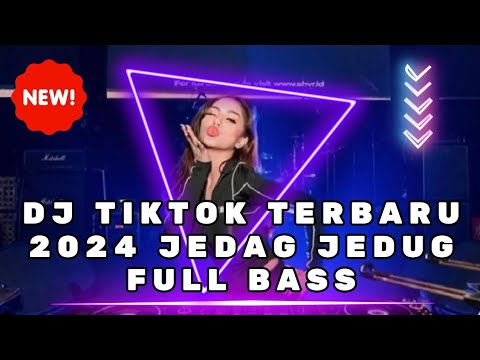 TIKTOK TERBARU 2024 JEDAG JEDUG FULL BASS DJ JUNGLE DUTCH BASS BETON TERBARU 2024 DJ VIRAL