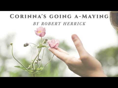 Corinna's Going a-Maying | Robert Herrick (1591-1674)