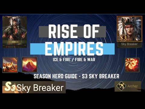 Season Hero Guide - S3 Sky Breaker - Rise of Empires Ice & Fire/Fire & War