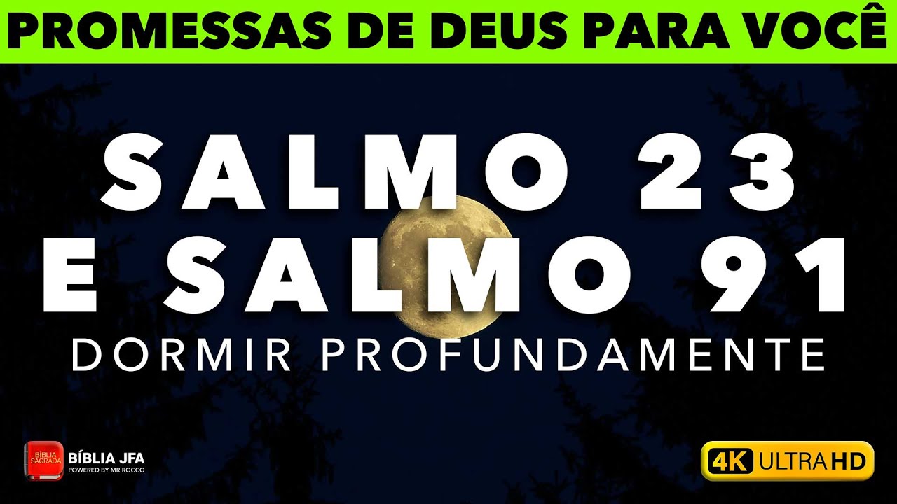 Salmo 23 e Salmo 91 para dormir profundamente - Bíblia JFA Offline