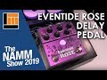 L&M @ NAMM 2019: Eventide Rose Delay Pedal