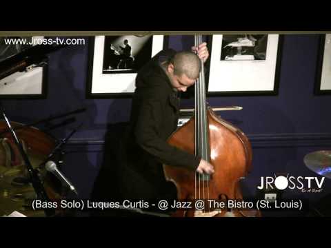 James Ross @ (Bass Solo) Luques Curtis - "Sean Jones Quartet" - www.Jross-tv.com