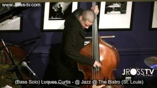 James Ross @ (Bass Solo) Luques Curtis - 