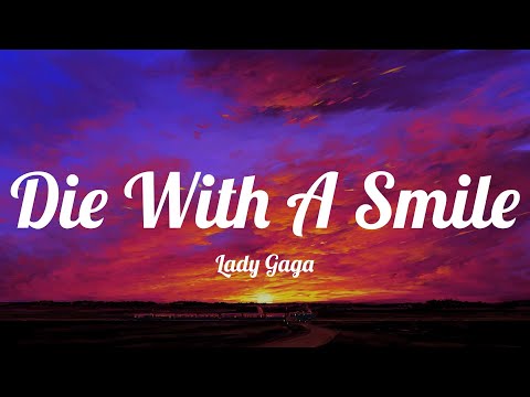 Lady Gaga - Die With A Smile (Lyrics) | Bruno Mars, Ed Sheeran, Adele..Mix
