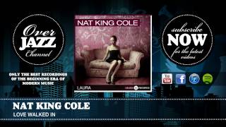 Nat King Cole - Love Walked In (1955)