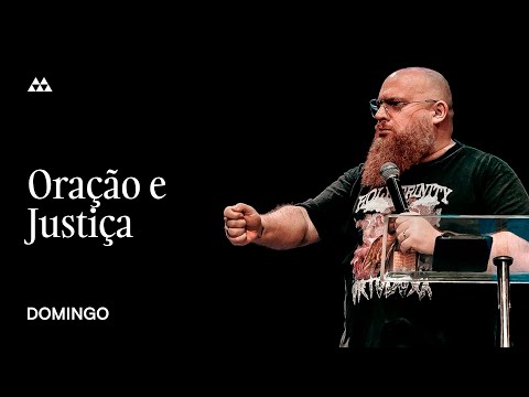 Oração e Justiça | Pr. Angelo Bazzo