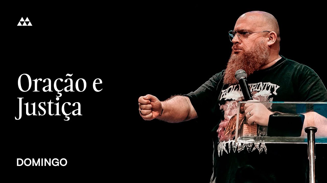 Oração e Justiça | Pr. Angelo Bazzo