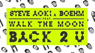 Steve Aoki & Boehm - Back 2 U feat. WALK THE MOON (Cover Art)