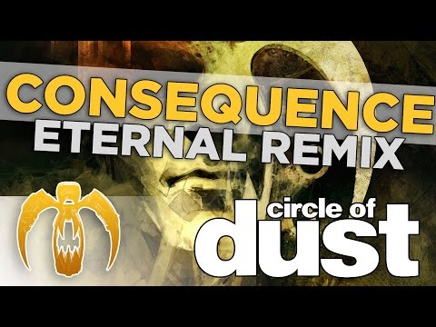 Video thumbnail for Consequence [Eternal Remix]