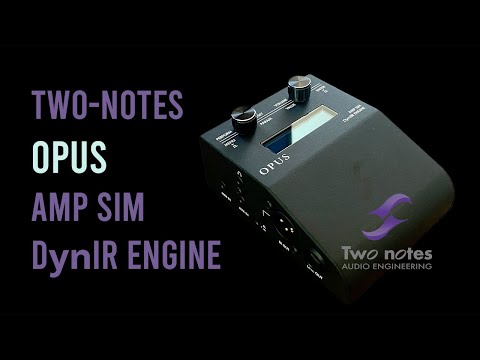Two Notes: OPUS Amp Sim DynIR Engine