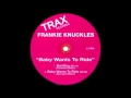 Baby Wants To Ride - Frankie Knuckles / Jamie ...