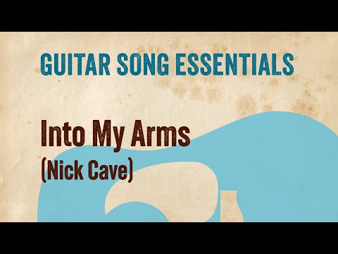 Into My Arms (Nick Cave)—Complete Guitar Lesson