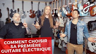 COMMENT CHOISIR VOTRE PREMIÈRE GUITARE ÉLECTRIQUE [Avec test de sonorité pour chaque modèle]