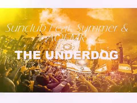 The Underdog - Project Feat. Sunclub Feat. Summer & AQEMR (Official Music Video)