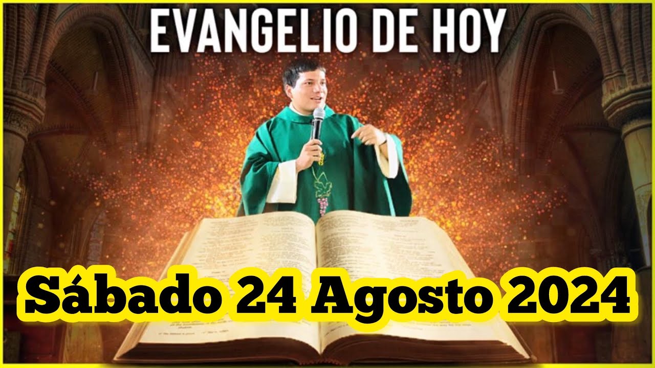 EVANGELIO DE HOY Sábado 24 Agosto 2024 con el Padre Marcos Galvis