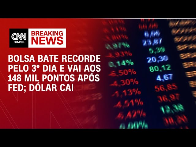 Bolsa bate recorde pelo 3º dia e vai aos 148 mil pontos após Fed; dólar cai | Fechamento de Mercado