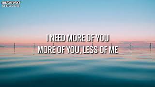 More Of You - Hillsong Young &amp; Free | Lyrics