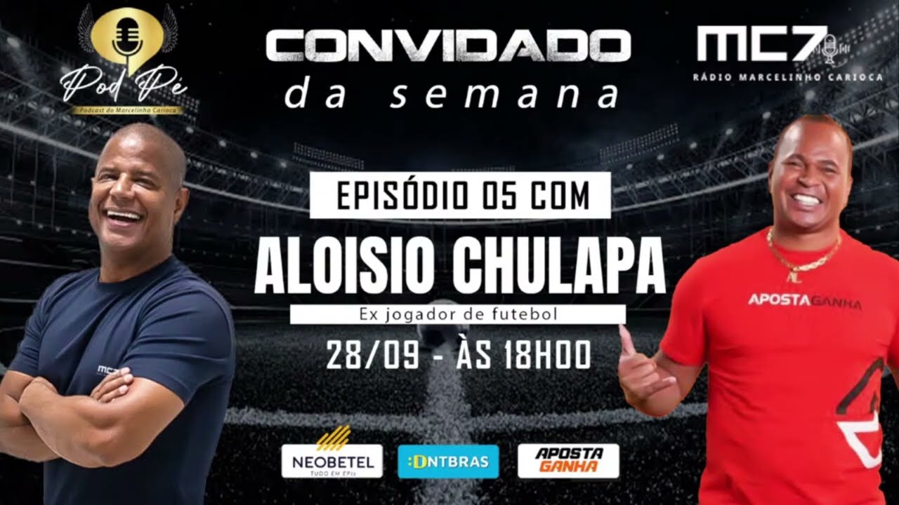 ALOISIO CHULAPA NO POD PÉ   O PODCAST DO MARCELINHO CARIOCA- REPRISE