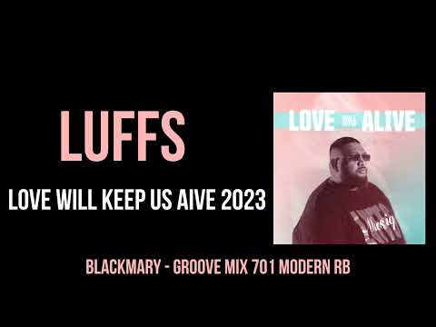 Luffs   Love Will Keep Us Alive 2023 BKM