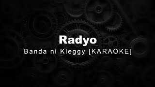 Radyo - Banda ni Kleggy [KARAOKE]