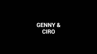 Genny &amp; Ciro