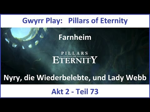 Pillars of Eternity Akt 2 Teil 73 - Nyry, die Wiederbelebte, und Lady Webb (Deutsch | HD)