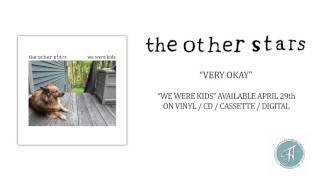 The Other Stars - "Very Okay"