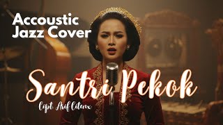 Download lagu Santri Pekok - Acoustic Jazz Cover | Lagu Jawa Viral mp3 Download lagu Santri Pekok - Acoustic Jazz Cover | Lagu Jawa Viral mp3