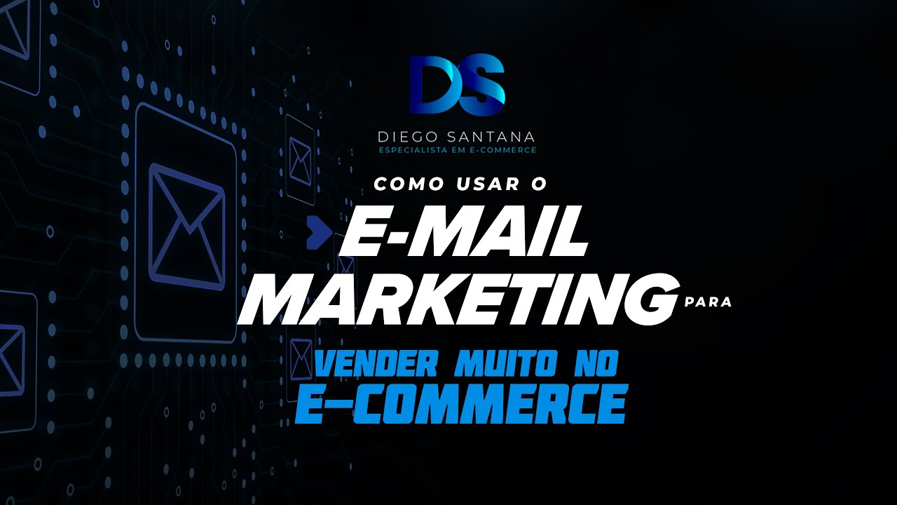 Como usar o E-Mail Marketing para vender muito no E-Commerce?