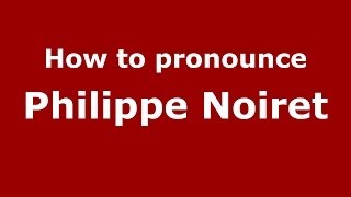 How to pronounce Philippe Noiret