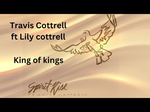 King of Kings Lyric video Travis Cottrell FT Lily Cottrell #musicgenre #musicsong #lyrics