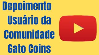 Depoimento Gutemberg Usurio da Comunidade Gato Coins