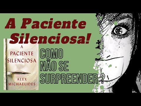 Como no se surpreender ? ( A Paciente Silenciosa )  ?? O livro com o final surpreendente ? !!!