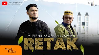 Download lagu Munif Hijjaz X Shahir Zawawi ~ Retak mp3 Download lagu Munif Hijjaz X Shahir Zawawi ~ Retak mp3