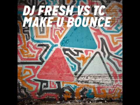 DJ Fresh VS. TC - Make U Bounce