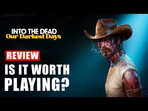 Into the Dead Our Darkest Days Review - Is It Worth Playing? | Analysis of Gameplay Demo