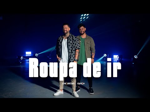 Jean & Gusttavo - ROUPA DE IR (Clipe oficial)