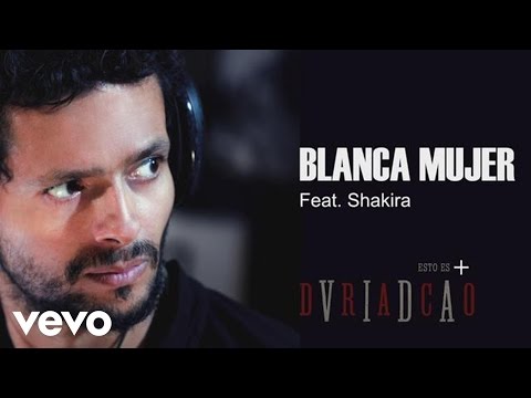 Video thumbnail for Blanca Mujer (feat. Shakira)