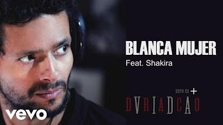 Draco Rosa - Blanca Mujer (Cover Audio) ft. Shakira