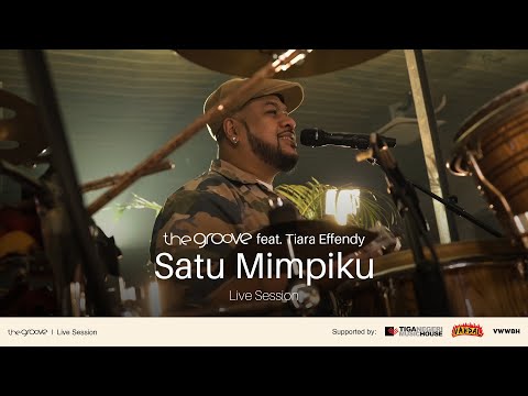 The Groove feat Tiara Effendy - Satu Mimpiku (Live Session)